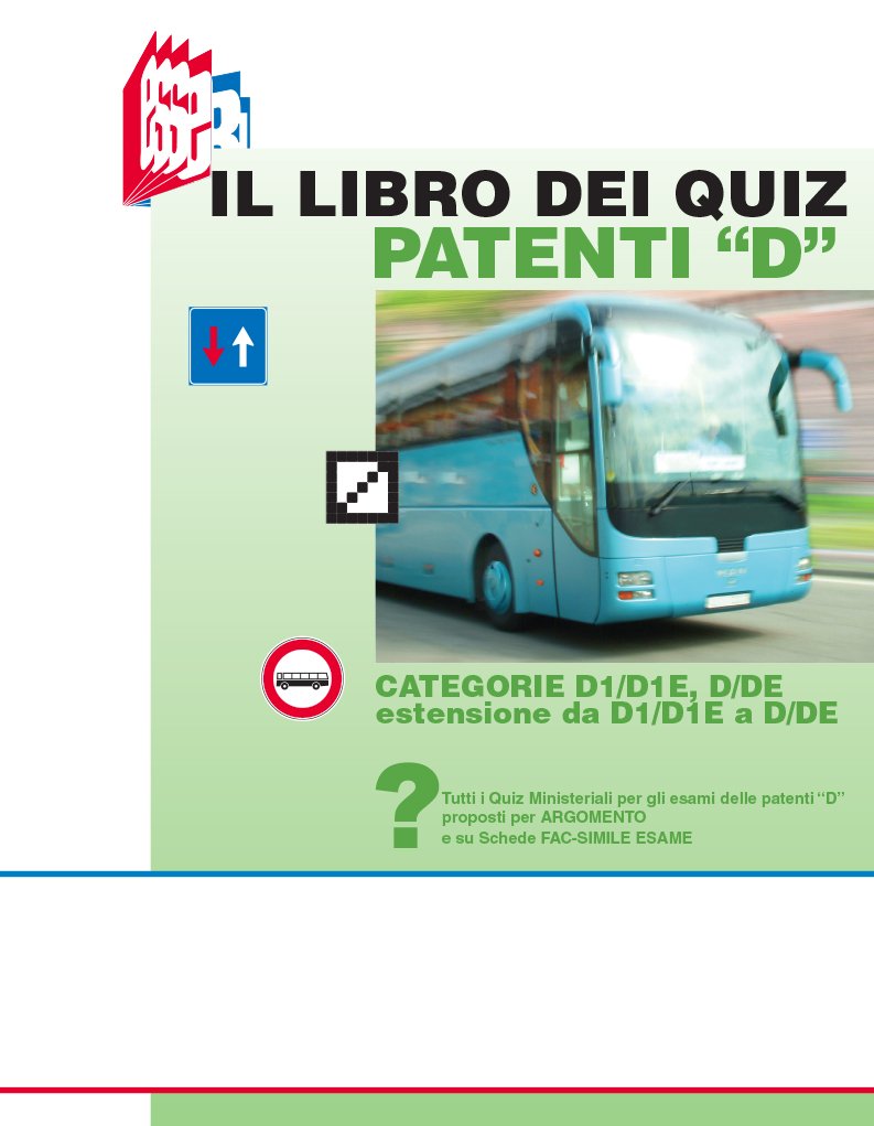Il libro dei quiz patenti D (Quiz ad argomento + schede fac-simile esame)